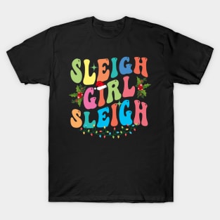 Sleigh Girl Sleigh Christmas Retro Groovy Xmas Pjs Holiday T-Shirt